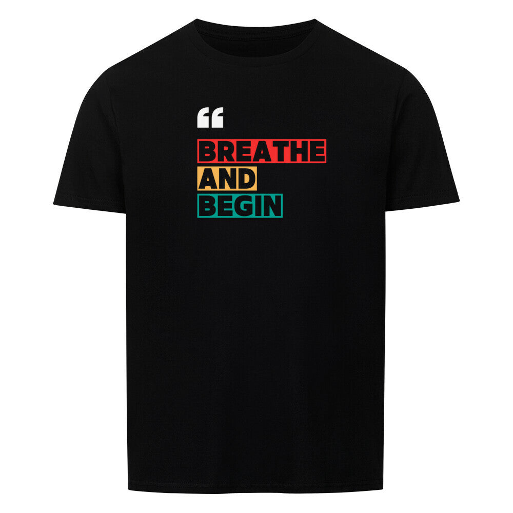 Unisex klassisches T-Shirt in normaler Passform mit "Breathe and Begin" Aufdruck.
