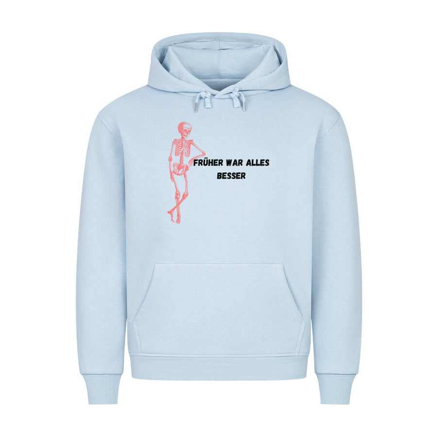 White premium hoodie with "Früher war alles besser" text and a skeleton graphic, featuring a cozy fit, metal cord ends, and front pouch.