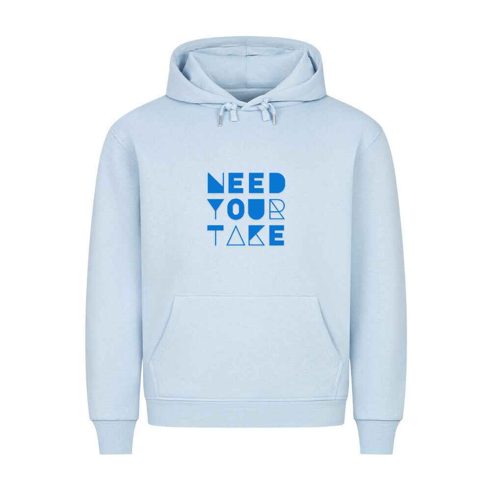 Need your take  Premium Hoodie