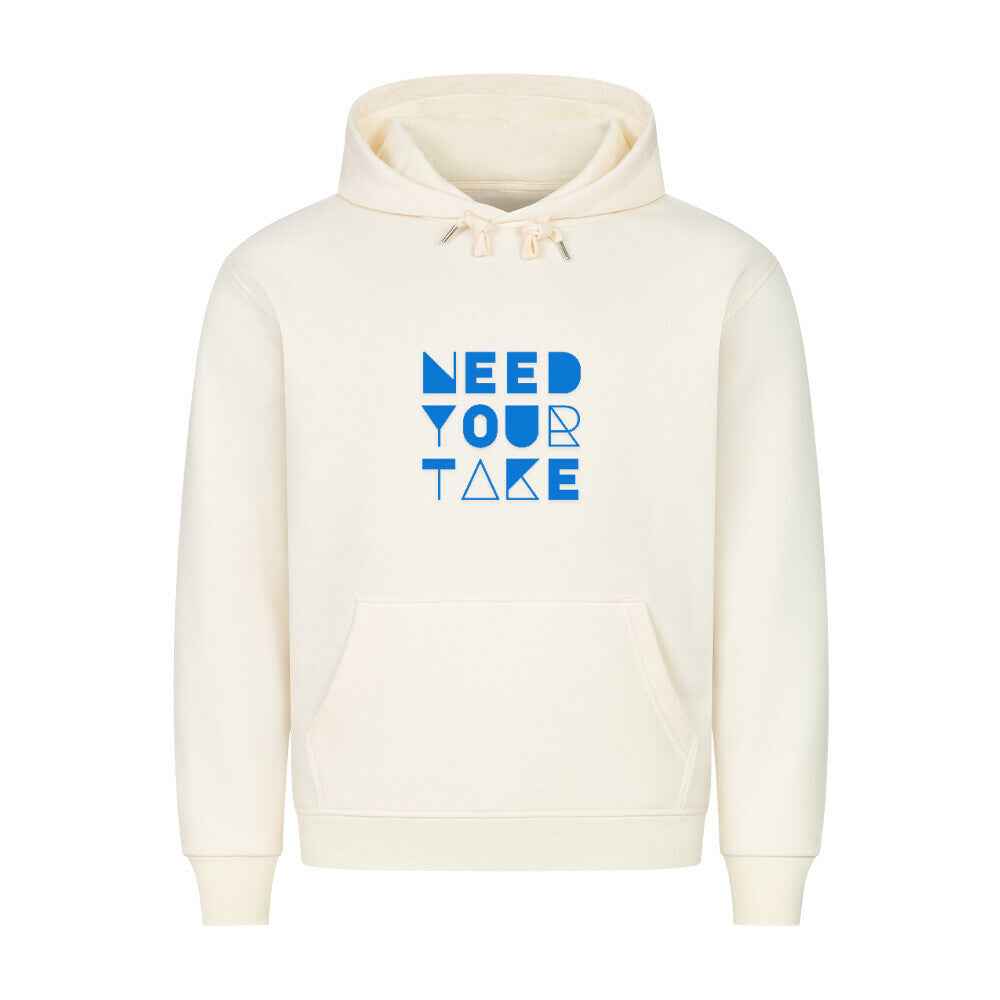 Need your take  Premium Hoodie